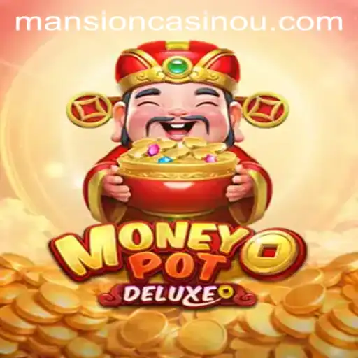 Exploring the Thrilling World of MoneyPotDELUXE: A Gaming Adventure with 146bet