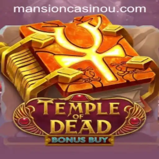Unveiling the Excitement of Temple of Dead Bonus Buy